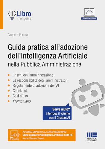 Guida pratica all’adozione dell’intelligenza artificiale nella pubblica amministrazione. Con chatbot per l'interrogazione del volume tramite AI. Con ebook