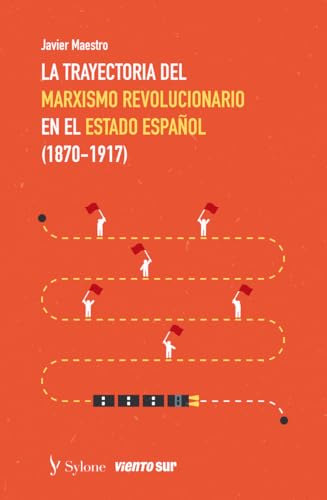 La trayectoria del marxismo revolucionario II: en el Estado español (1870-1917) (MIL Y UN MARXISMOS)