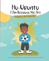 HuUbuntu: I Am Because We Are - Kindness and Humility 173821527X Book Cover