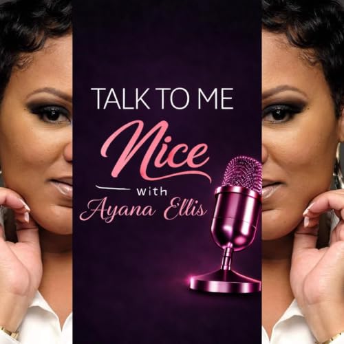 『Talk To Me Nice with Ayana Ellis』のカバーアート