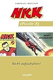  Nick ePiccolo-Comic 83: Nicht aufzuhalten! (Nick Piccolo 51-100)