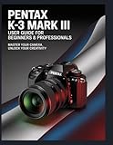 pentax k 30 prix  Maîtriser le Pentax K-3 Mark III : Un guide complet pour débutants et professionnels.