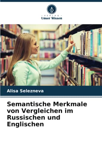 Semantische Merkmale von Vergleichen im Russischen und Englischen