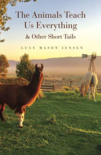 The Animals Teach Us Everything & Other Short T... 1676392815 Book Cover