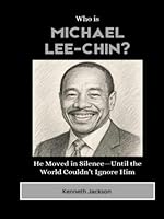 Who is Michael Lee-Chin?: He Moved in Silence—Until the World Couldn’t Ignore Him (Titans of Industry: Influential American Investors & Business Owners) B0F5P24FJH Book Cover