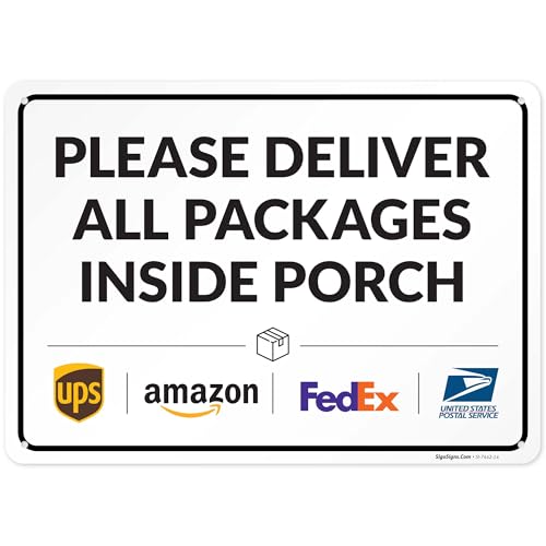 Image of Package Delivery Sign, Delivery Instructions Deliver All Package Inside Porch Sign, 10x14 Inches, Rust Free .040 Aluminum, Fade Resistant, Made in USA
