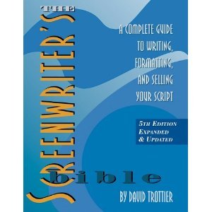 The Screenwriter's Bible: A Complete Guide to Writing, Formatting, and Selling Your Script