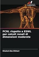 PCNL rispetto a ESWL per calcoli renali di dimensioni moderate 6205345536 Book Cover