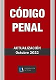 CÓDIGO PENAL. Legislación Actual.: Para profesionales, estudiantes y opositores.
