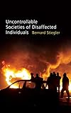 Uncontrollable Societies of Disaffected Individuals: Disbelief and Discredit, Volume 2