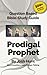 Question-based Bible Study Guide -- The Prodigal Prophet: Good Questions Have Groups Talking (Good Questions Have Groups Have Talking)