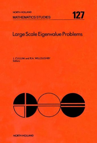 Large Scale Eigenvalue Problems (North-Holland Mathematics Studies)