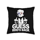 Funny Guess Who's Back President Donald Trump Middle Finger Throw Pillow