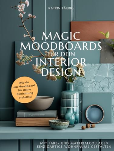 MAGIC MOODBOARDS FÜR DEIN INTERIOR DESIGN: Wie du ein Moodboard für deine Einrichtung erstellst