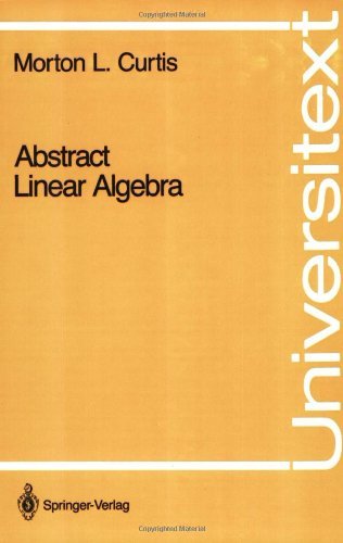 Abstract Linear Algebra (Universitext) 1990, Curtis, Morton L. - Amazon.com