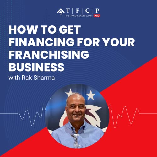 9. How to Get Financing for Your Franchising Business