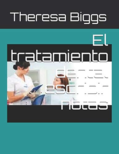 El tratamiento dental escribir notas (Spanish Edition)