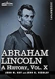 Abraham Lincoln: A History (10)