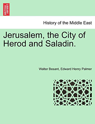 Jerusalem, the City of Herod and Saladin.