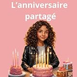  L\'anniversaire partagé, Histoires chrétiennes pour enfant, Livre de valeurs chrétienne sur l\'amour et le partage, défi à la fin du livre: Réflexion ... Livre sur le partage, instruire nos enfants