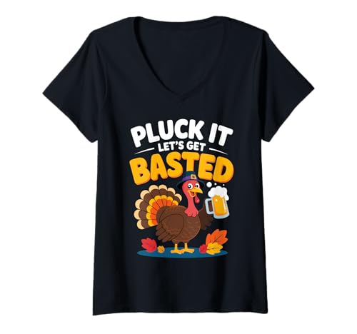 Womens Pluck It Let's Get Basted Funny Thanksgiving Turkey Humor V-Neck T-Shirt