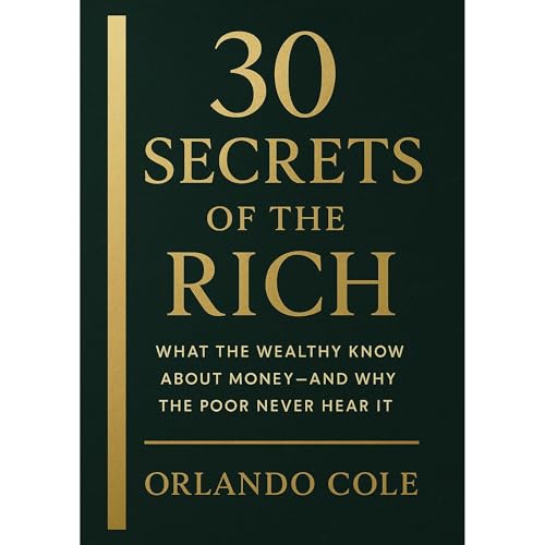 30 Secrets of the Rich Audiolibro Por Orlando Cole arte de portada