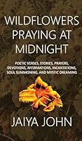 Wildflowers Praying at Midnight B0G5H9JWY9 Book Cover