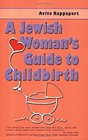 A Jewish Woman's Guide to Childbirth 0974391158 Book Cover