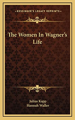 The Women In Wagner's Life