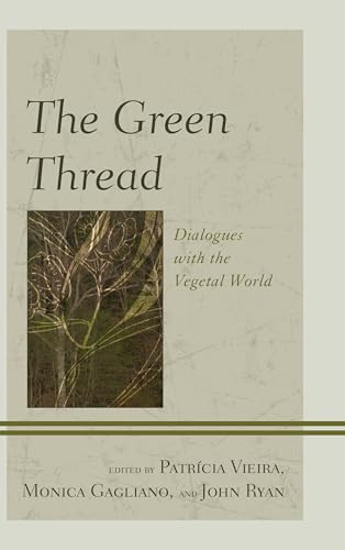 The Green Thread: Dialogues With the Vegetal World