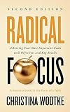 wodtke ds01l  Radical Focus SECOND EDITION: Achieving Your Goals with Objectives and Key Results (English Edition)