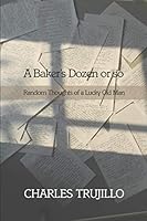 A Bakers Dozen or So 1537664689 Book Cover