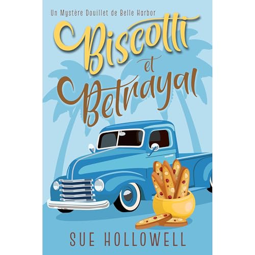 Biscotti et Betrayal Audiolibro Por Sue Hollowell arte de portada