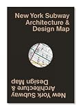 New York Subway Architecture & Design Map: Guide map to the architecture, art and design of the New York Subway (Blue Crow Media Architecture of Public Transit Maps)