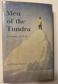 Hardcover Men of the Tundra: Eskimos at War Book