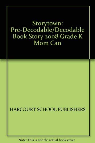 Buy Mom Can, Grade K Pre-Decodable / Decodable Book: Harcourt School Publishers Storytown — BookShops.in
