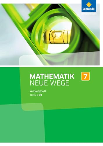 Mathematik Neue Wege SI - Ausgabe 2013 für Hessen G9: Arbeitsheft 7: Sekundarstufe 1. Ausgabe 2013
