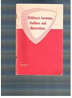 Children's Sermons, Outlines and Illustrations B001F6ZLM0 Book Cover