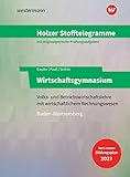 Holzer Stofftelegramme Baden-Württemberg – Wirtschaftsgymnasium: Volks- und Betriebswirtschaftslehre mit wirtschaftlichem Rechnungswesen Aufgaben