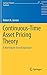 Continuous-Time Asset Pricing Theory: A Martingale-Based Approach (Springer Finance)