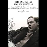 The Essential Dylan Thomas