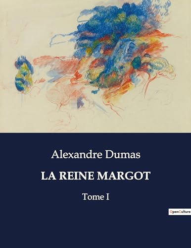 La Reine Margot: Intrigues et passions à la cour de France (French Edition)