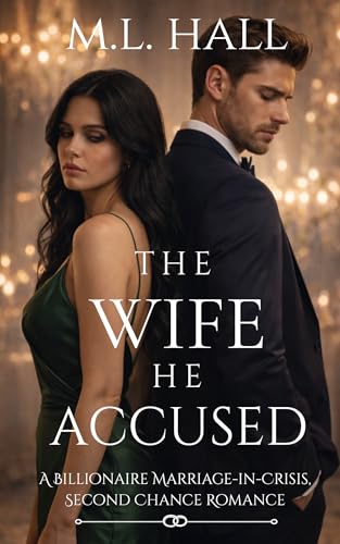 The Wife He Accused: A Billionaire Marriage-in-Crisis, Second Chance Romance (Billionaire Grovel and Redemption) (English Edition)