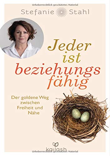 Jeder ist beziehungsfähig: Der goldene Weg zwischen Freiheit und Nähe. - Mit dem Konzept von „Da Jeder ist beziehungsfähig: Der goldene Weg zwischen Freiheit und Nähe. - Mit dem Konzept von „Da
