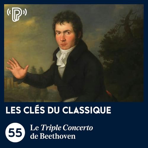 Page de couverture de Le Triple Concerto de Beethoven | Les Clés du classique #55