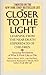 Produktbild Closer to the Light: Learning from the Near-Death Experiences of Children: Amazing Revelations of What It Feels Like to Die: Learning From Near Death Experiences Of