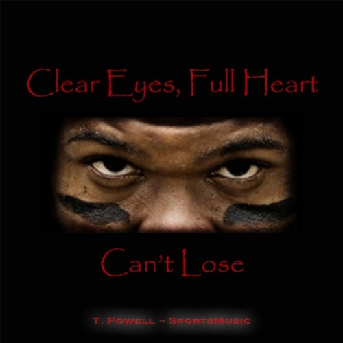 Clear Eyes, Full Heart (Can't Lose) T. Powell Digital Music