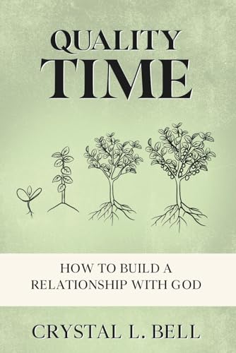 Quality Time: How To Build A Relationship With God 101