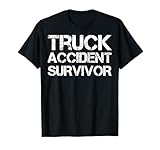 Survivant d'un accident de camion T Shirt