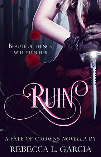 Ruin (The Fate of Crowns) by [Rebecca L. Garcia]